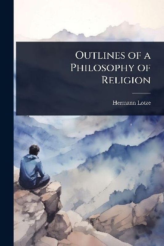 Outlines of a Philosophy of Religion