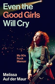 Even the Good Girls Will Cry