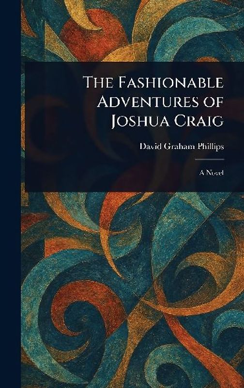 The Fashionable Adventures of Joshua Craig