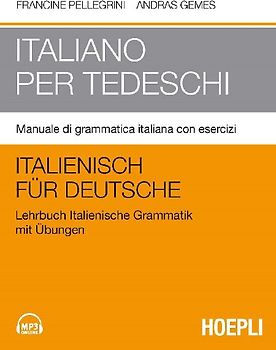 Italiano per tedeschi. Manuale di grammatica italiana con esercizi