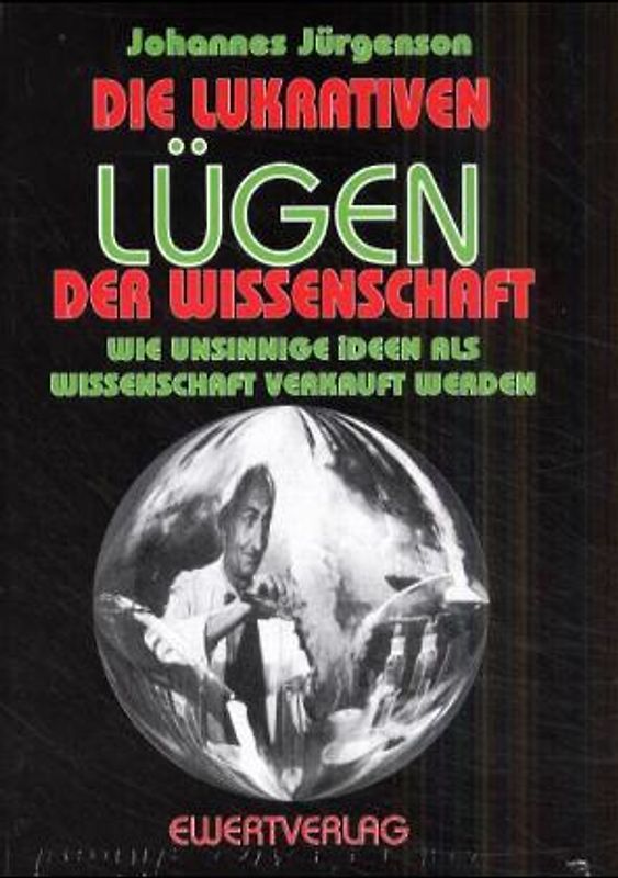 Die lukrativen Lügen der Wissenschaft
