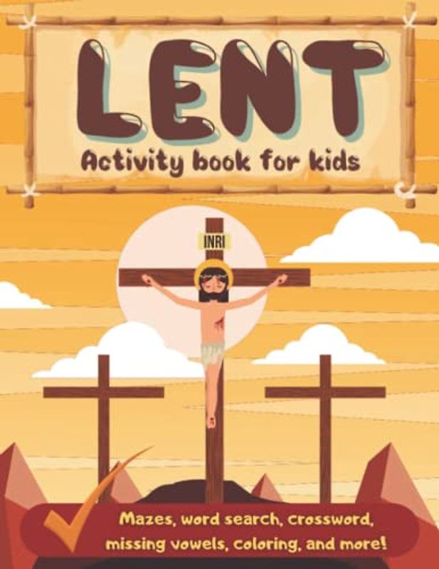 Lent Activity Book for Kids: Lenten Season Catholic Activities: Preparing the Heart for Easter | Coloring Pages, Mazes, Bible Verses, Reflections, and Much More!