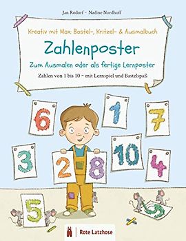 Kreativ mit Max: Zahlenposter – Zahlen von 1 bis 10 zum Ausmalen oder als fertige Lernposter – Kritzelbuch / Ausmalbuch: Lernposter Bastelbuch | Mitmachbuch Zahlen 1-10 Lernbuch, Lernspiel ab 4 Jahre