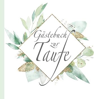 Gästebuch zur Taufe: Boho Grün Gold Floral I Geschenkidee und Dekoration I Festlich Neutral für Jungs & Mädchen I Sprüche, Wünsche, Geschenkeliste, Danksagung, I Unisex Gender Neutral