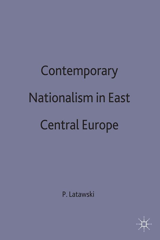 Contemporary Nationalism in East Central Europe