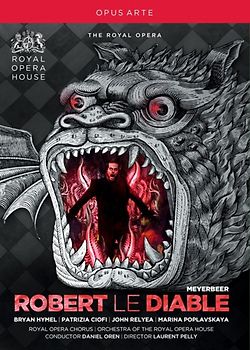Meyerbeer: Robert le Diable (Royal Opera House 2012)