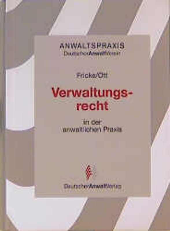 Verwaltungsrecht in der anwaltlichen Praxis