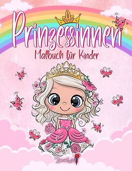 Prinzessin - Malbuch für Kinder: Mehr als 50 Ausmalseiten mit schönen und liebevollen Prinzessinnen für Kinder von 4 bis 8 Jahren! (Geschenke für Kinder, Großes Format) (Malbücher für Mädchen, Band 3)