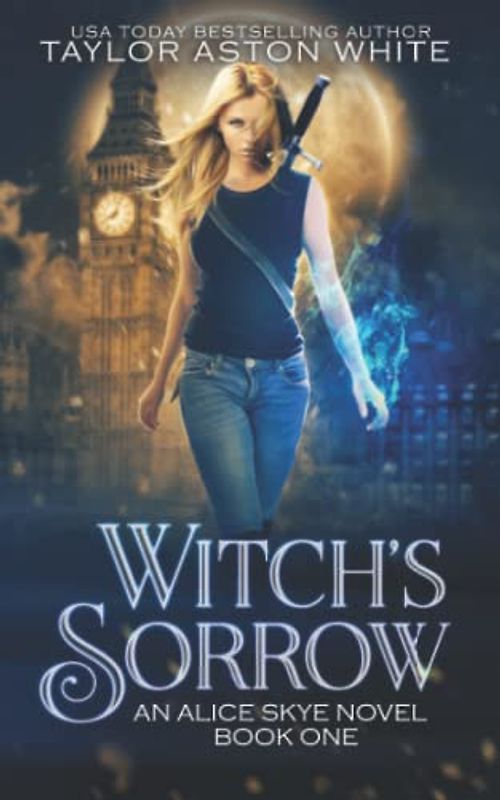 Witch's Sorrow (Alice Skye series, Band 1)