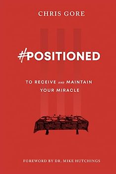 #Positioned: to Receive and Maintain Your Miracle