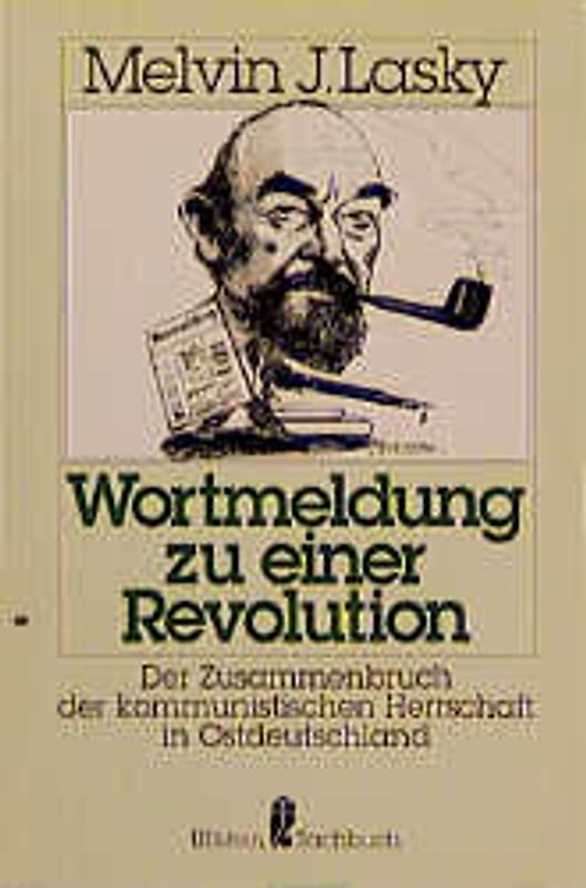 Wortmeldung zu einer Revolution. Der Zusammenbruch der kommunistischen Herrschaft in Ostdeutschland