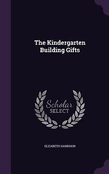 The Kindergarten Building Gifts