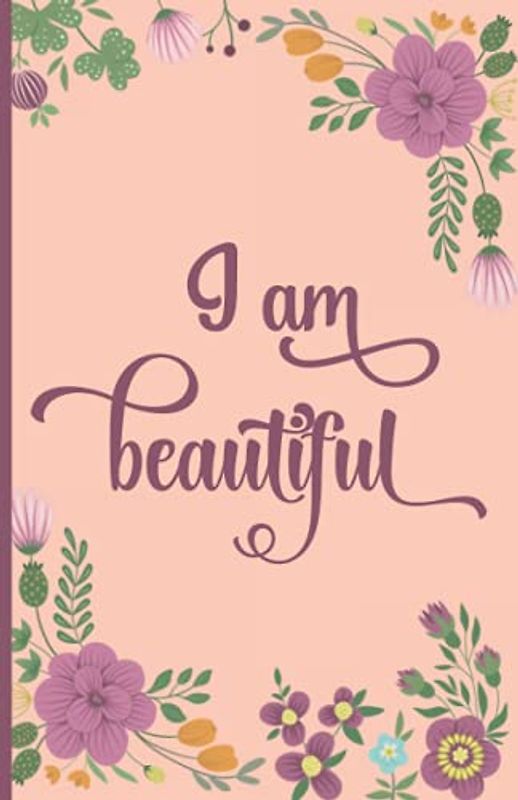 I Am Beautiful: Inspirational Christian Journal Notebook Diary with 100 Positive I AM Bible Affirmations for Daily Declarations | Christian Gift ... Lined Floral Notebook, Compact Size 5.5 x 8.5