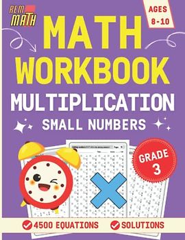RemMath Multiplication Workbook Grade 3 - Small Numbers: Math Timed Tests - Practice Pages with 4500 Equations For Kids Ages 8-10, Multiplication ... (Beginners Multiplication Workbook 0-10)