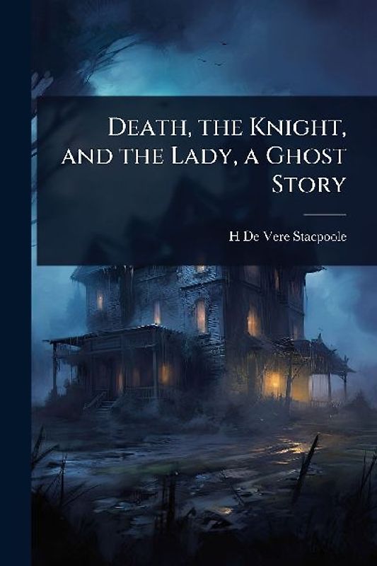Death, the Knight, and the Lady, a Ghost Story