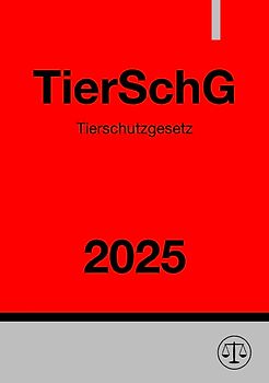 Tierschutzgesetz - TierSchG 2025
