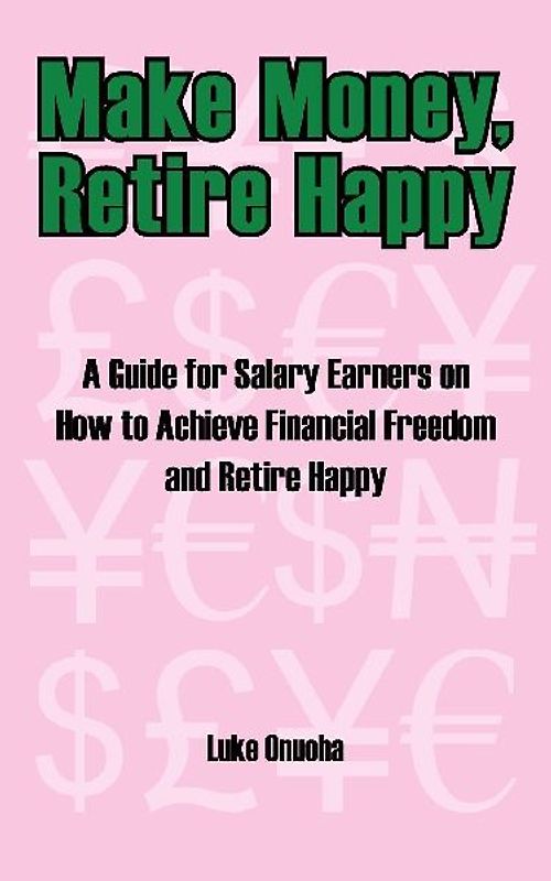 Make Money, Retire Happy