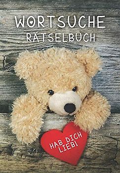 Wortsuche Rätselbuch - HAB DICH LIEB: Geschenk Idee zum Valentinstag | 50+ knifflige Rätsel | Mit Lösungen und Anleitung | Für Mama, Papa, Oma, Opa oder diese eine besondere Person