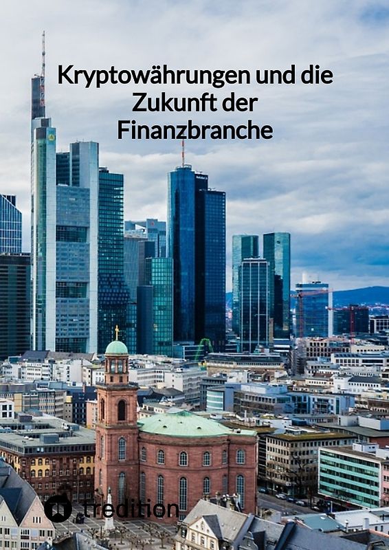 Kryptowährungen und die Zukunft der Finanzbranche