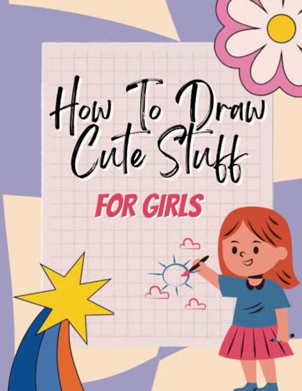 How to Draw Cute Stuff for Girls