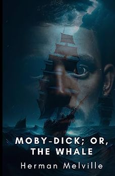 Moby-Dick; or, The Whale: Adventures of the sea inspired by real shipwreck (Annotated)