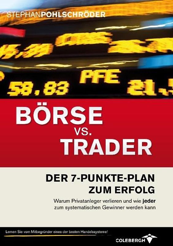 Börse vs. Trader. Der 7-Punkte-Plan zum Erfolg