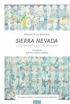 Sierra Nevada : testimonios de un milerio