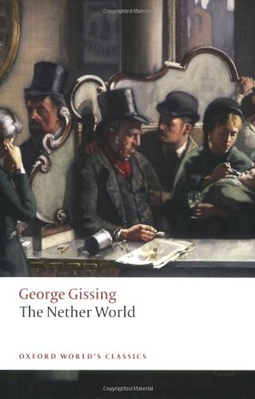 The Nether World (Oxford World's Classics) - George Gissing