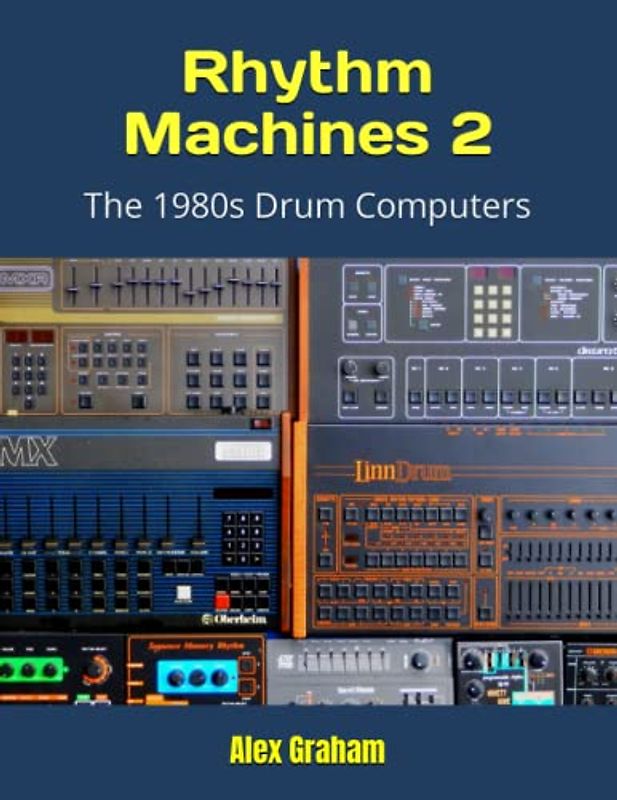 Rhythm Machines 2: The 1980s Drum Computers