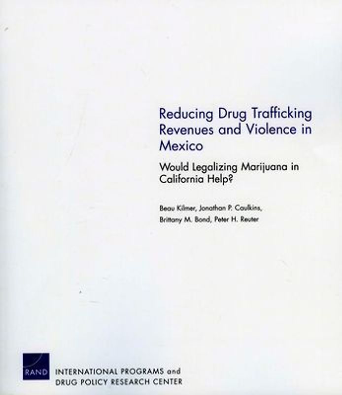 Reducing Drug Trafficking Revenues and Violence in Mexico