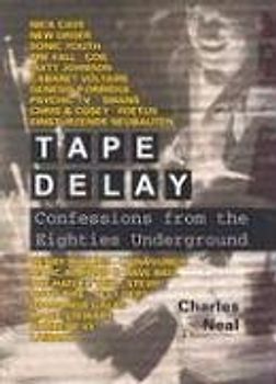 Tape Delay: Confessions from the Eighties Underground