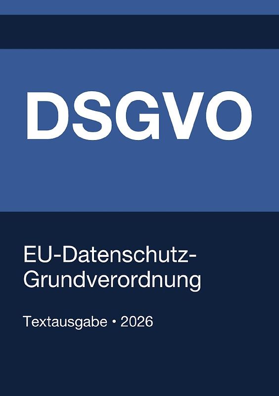 DSGVO - EU-Datenschutz-Grundverordnung 2026