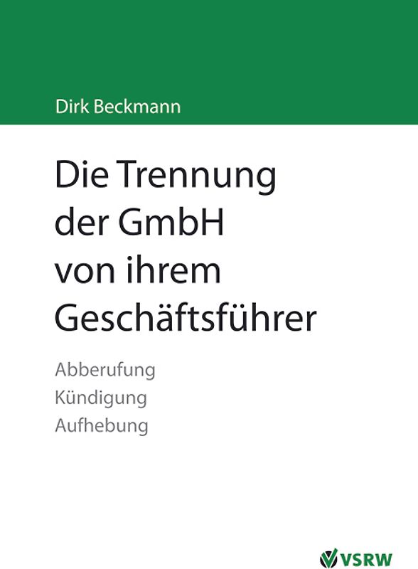 Die Trennung der GmbH von ihrem Geschäftsführer