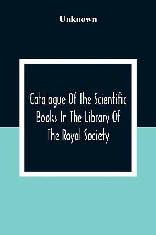 Catalogue Of The Scientific Books In The Library Of The Royal Society