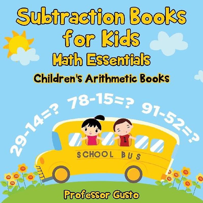 Subtraction Books for Kids Math Essentials | Children's Arithmetic Books