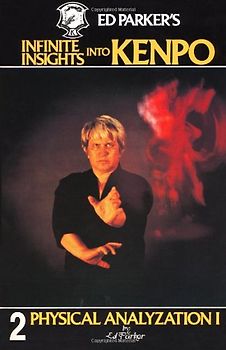 Ed Parker's Infinite Insights Into Kenpo: 2 - Ed Parker