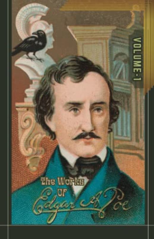 The Works of Edgar Allan Poe : The Raven Edition, Volume 1 [Annotated]