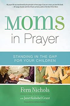 Moms in Prayer: Standing in the Gap for Your Children