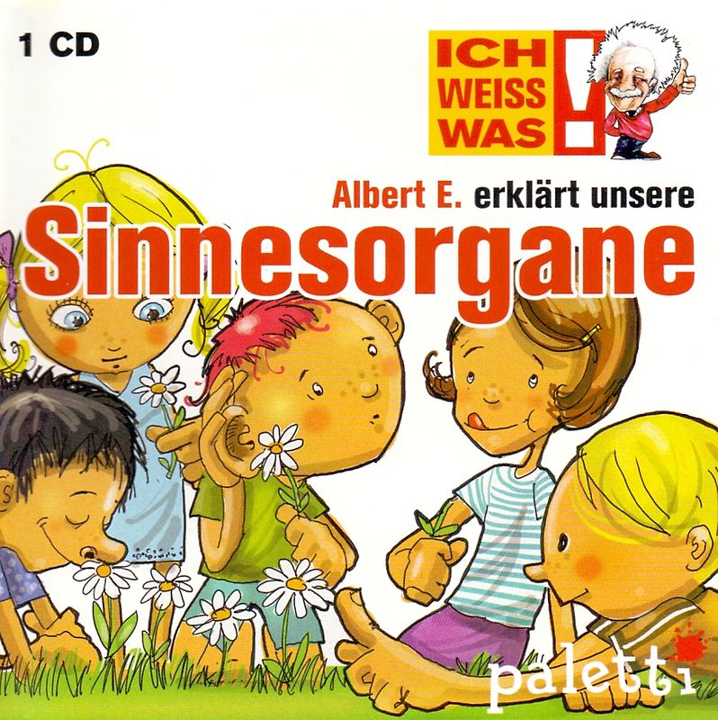 Ich weiss was: Albert E. erklärt unsere Sinnesorgane