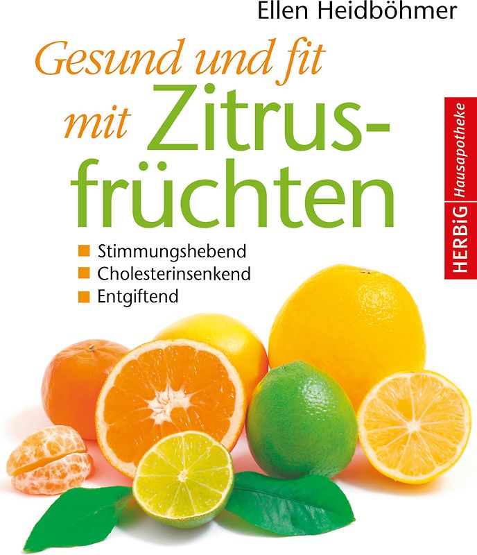 Gesund und fit mit Zitrusfrüchten. Stimmungshebend - Cholesterinsenkend - Entgiftend