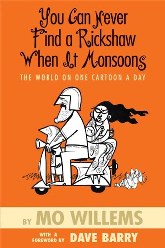 You Can Never Find a Rickshaw When It Monsoons: The World on One Cartoon a Day