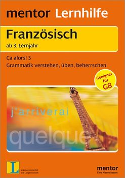 mentor Lernhilfe: Französisch  ab 3. Lernjahr. Ça alors! 3 - Grammatik verstehen, üben, beherrschen