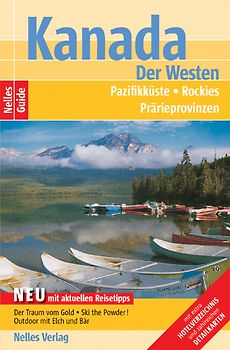 Kanada: Der Westen. Pazifikküste, Rockies, Prärieprovinzen