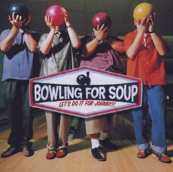 Bowling for Soup - Let'S Do It for Johnny