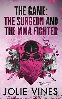The Game - the Surgeon and the MMA Fighter (a Body Count novella)