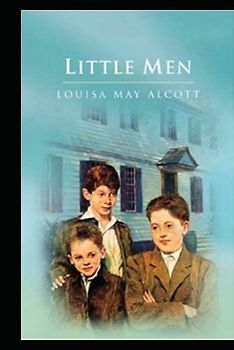 little men by louisa may alcott(illustrated Edition)