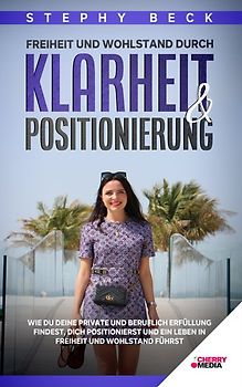 Freiheit und Wohlstand durch Klarheit & Positionierung