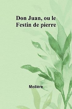Don Juan, ou le Festin de pierre