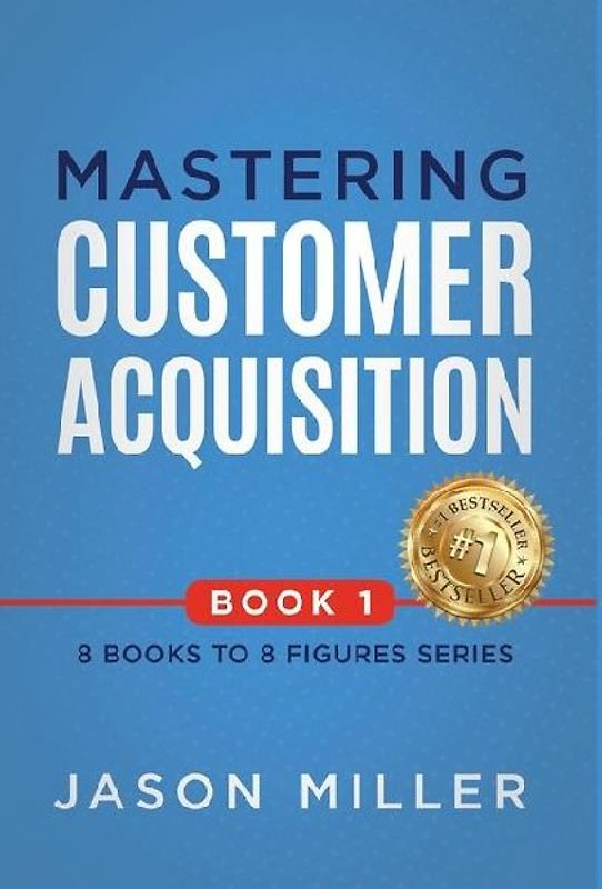 Mastering Customer Acquisition