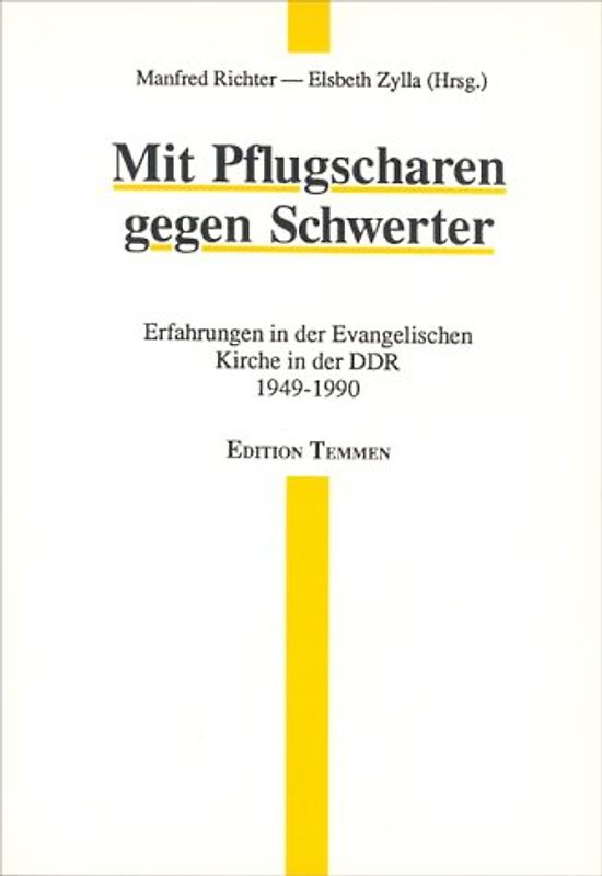Mit Pflugscharen gegen Schwerter. Erfahrungen in der Evangelischen Kirche in der DDR 1949-1990. Protokolle